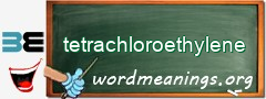 WordMeaning blackboard for tetrachloroethylene